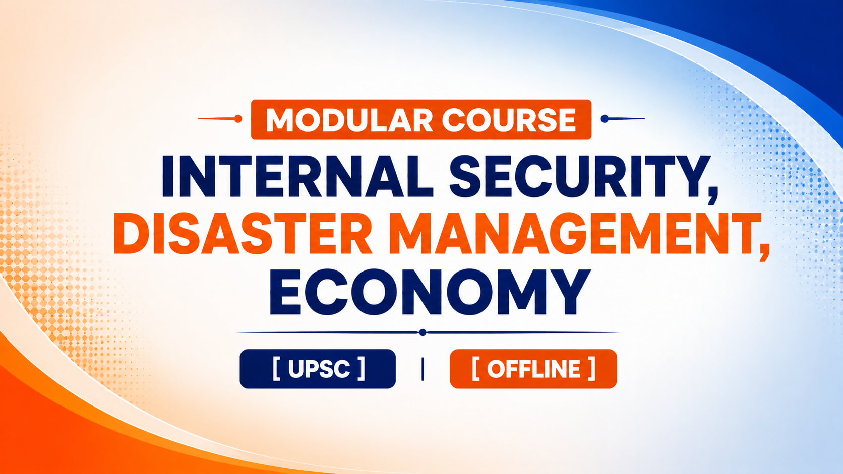Modular Course Internal Security, Disaster Management, Economy
